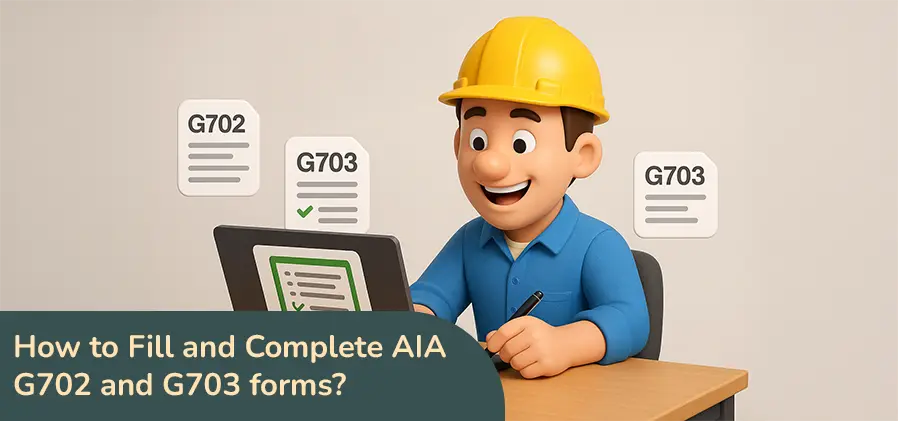 How to Fill and Complete AIA G702 and G703 forms?